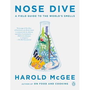 Nose Dive: A Field Guide to the World's Smells -- Harold McGee